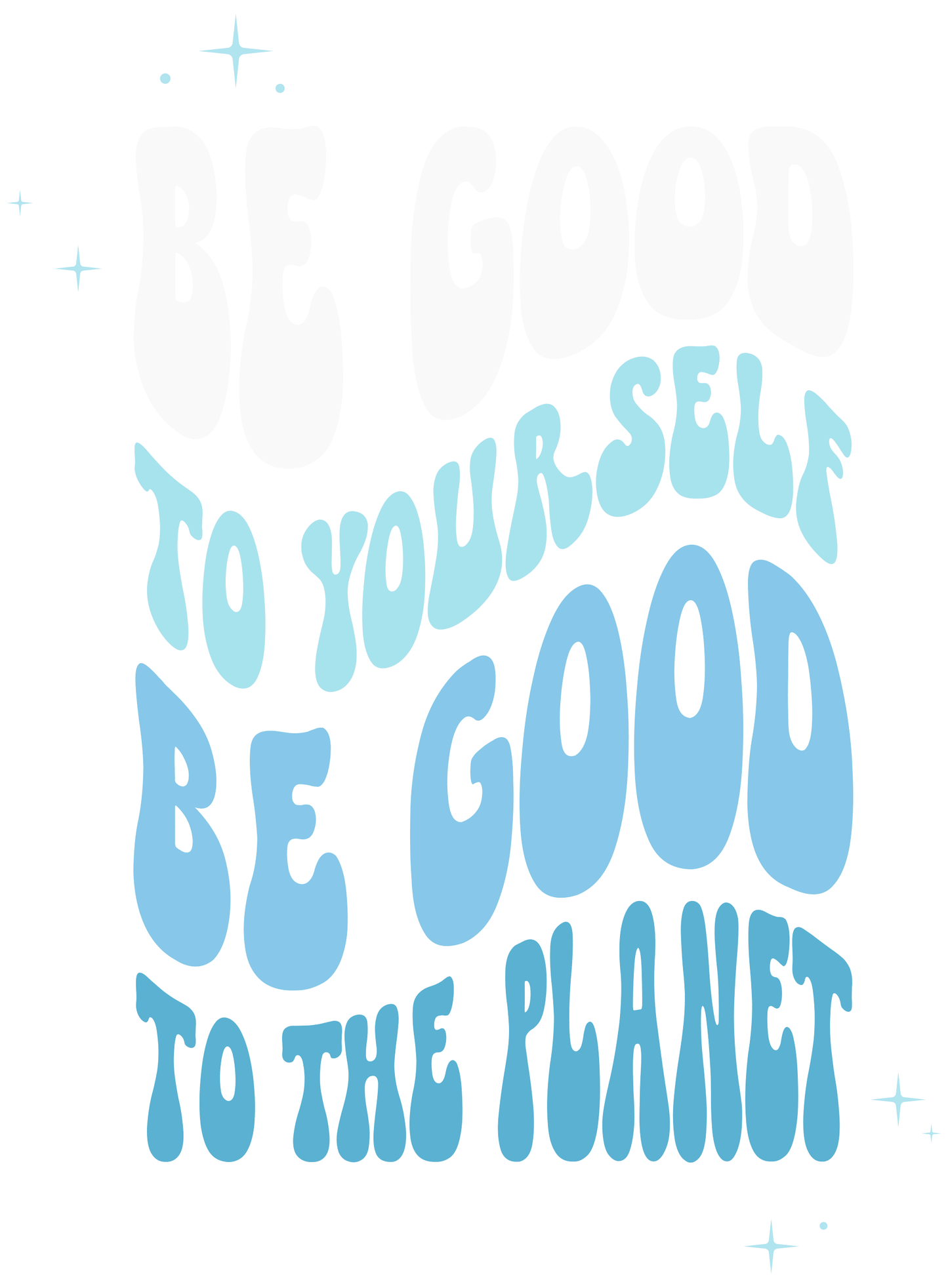 Be Good To Yourself & The Planet